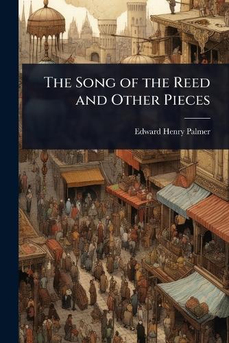 The Song of the Reed and Other Pieces  by Edward Henry Palmer at Abbey's Bookshop, 