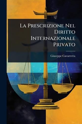 La Prescrizione Nel Diritto Internazionale Privato  by Giuseppe Cavarretta at Abbey's Bookshop, 