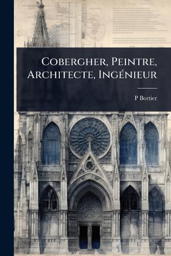 Cobergher, Peintre, Architecte, IngÃ(c)nieur  by P Bortier at Abbey's Bookshop, 