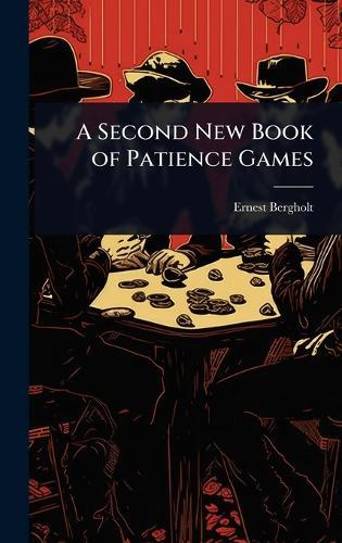 A Second New Book of Patience Games  by Ernest Bergholt at Abbey's Bookshop, 