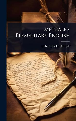 Metcalf's Elementary English  by Robert Comfort Metcalf at Abbey's Bookshop, 