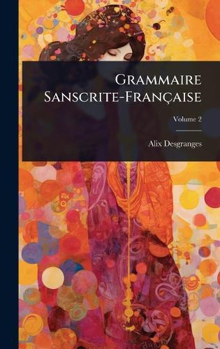 Grammaire Sanscrite-Française  by Alix Desgranges at Abbey's Bookshop, 