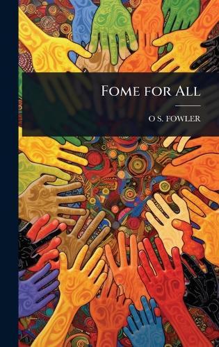 Fome for All  by O S Fowler at Abbey's Bookshop, 