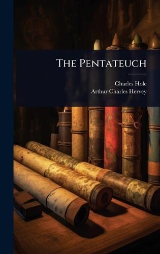 The Pentateuch  by Charles Hole at Abbey's Bookshop, 