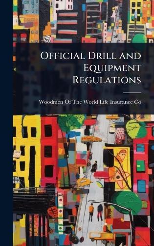 Official Drill and Equipment Regulations  by Woodmen of the World Life Insurance Co at Abbey's Bookshop, 