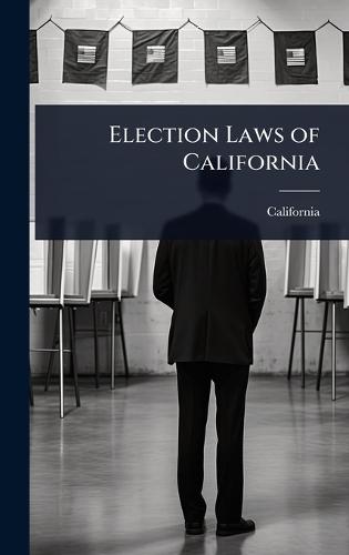 Election Laws of California  by California at Abbey's Bookshop, 