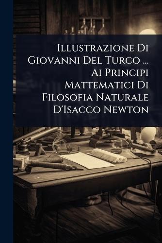 Illustrazione Di Giovanni Del Turco ... Ai Principi Mattematici Di Filosofia Naturale D'Isacco Newton  at Abbey's Bookshop, 