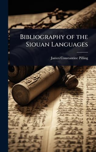 Bibliography of the Siouan Languages  by James Constantine Pilling at Abbey's Bookshop, 