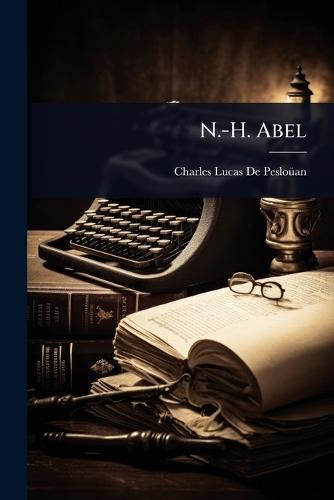 N.-H. Abel  by Charles Lucas de Pesloã1/4an at Abbey's Bookshop, 