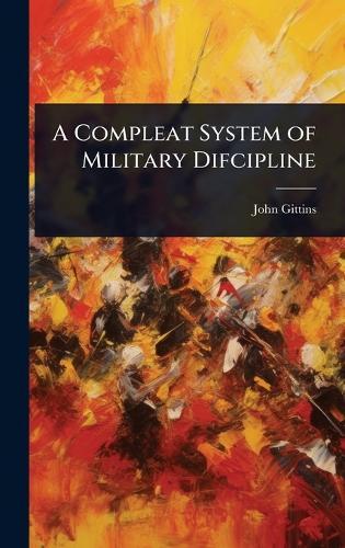 A Compleat System of Military Difcipline  by John Gittins at Abbey's Bookshop, 