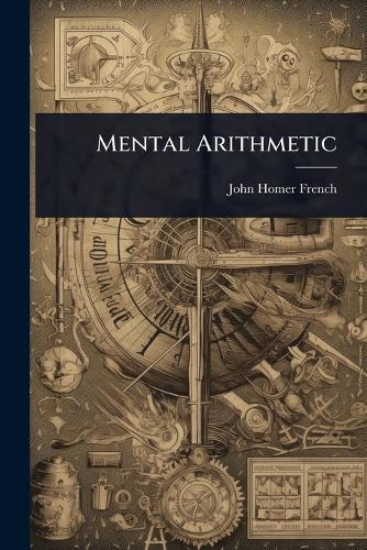Mental Arithmetic  by John Homer French at Abbey's Bookshop, 