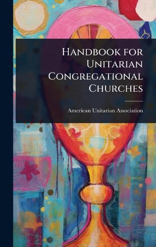 Handbook for Unitarian Congregational Churches  by American Unitarian Association at Abbey's Bookshop, 
