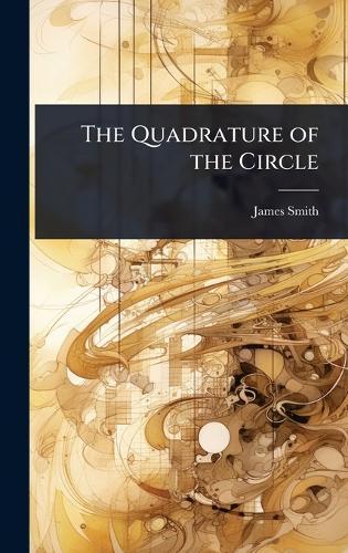 The Quadrature of the Circle  by James Smith at Abbey's Bookshop, 