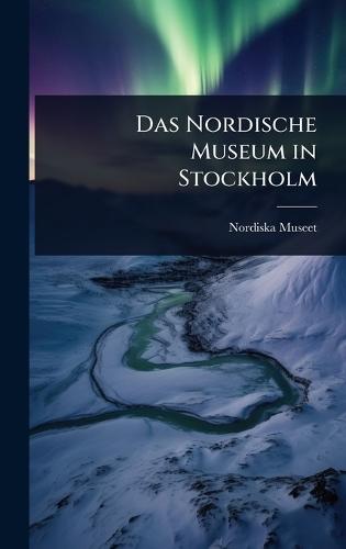 Das Nordische Museum in Stockholm  by Nordiska Museet at Abbey's Bookshop, 