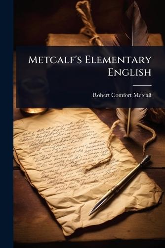 Metcalf's Elementary English  by Robert Comfort Metcalf at Abbey's Bookshop, 