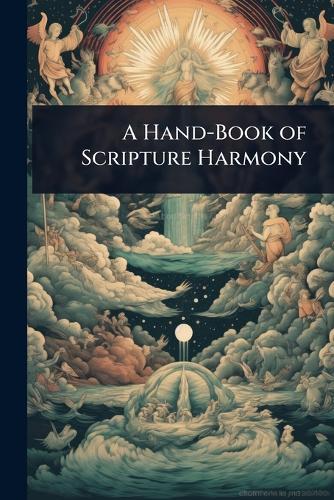 A Hand-Book of Scripture Harmony  at Abbey's Bookshop, 