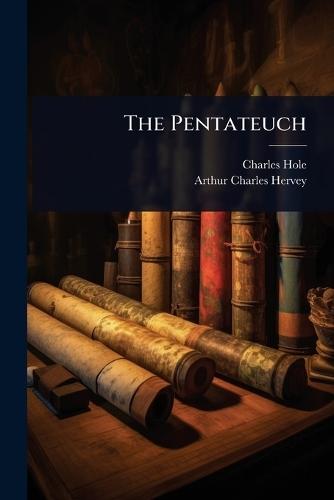 The Pentateuch  by Charles Hole at Abbey's Bookshop, 