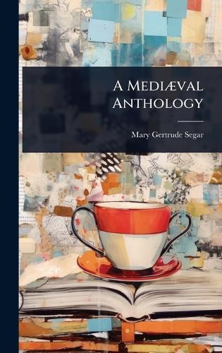 A MediÃ]val Anthology  by Mary Gertrude Segar at Abbey's Bookshop, 