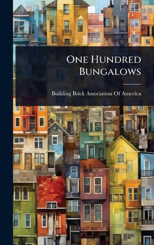 One Hundred Bungalows  by Building Brick Association of America at Abbey's Bookshop, 