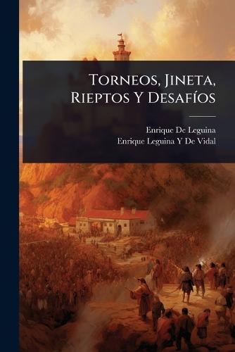 Torneos, Jineta, Rieptos Y DesafÃ-os  by Enrique De Leguina at Abbey's Bookshop, 