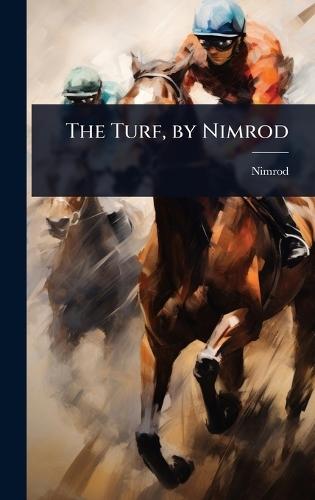 The Turf, by Nimrod  by Nimrod at Abbey's Bookshop, 