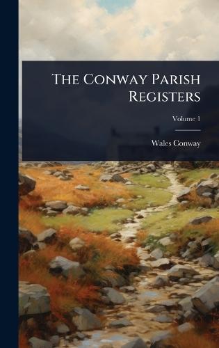 The Conway Parish Registers  by Wales Conway at Abbey's Bookshop, 