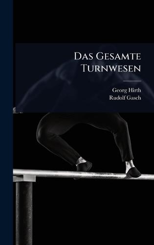 Das Gesamte Turnwesen  by Georg Hirth at Abbey's Bookshop, 