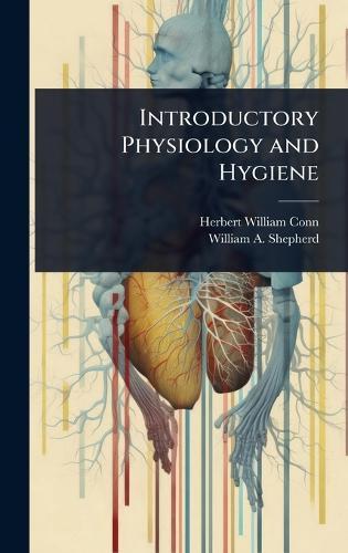 Introductory Physiology and Hygiene  by Herbert William Conn at Abbey's Bookshop, 