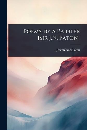 Poems, by a Painter [Sir J.N. Paton]  by Joseph Noël Paton at Abbey's Bookshop, 