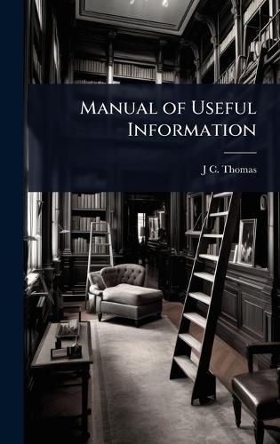 Manual of Useful Information  by J C Thomas at Abbey's Bookshop, 