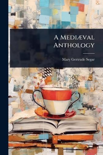 A MediÃ]val Anthology  by Mary Gertrude Segar at Abbey's Bookshop, 