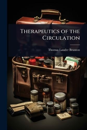 Therapeutics of the Circulation  by Thomas Lauder Brunton at Abbey's Bookshop, 