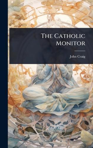 The Catholic Monitor  by John Craig at Abbey's Bookshop, 