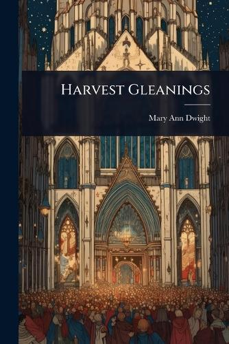 Harvest Gleanings  by Mary Ann Dwight at Abbey's Bookshop, 