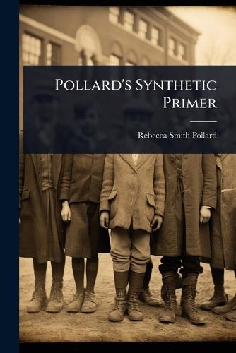 Pollard's Synthetic Primer  by Rebecca Smith Pollard at Abbey's Bookshop, 