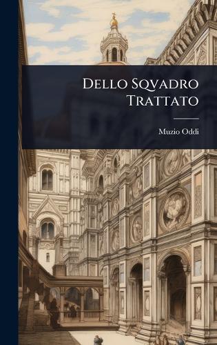 Dello Sqvadro Trattato  by Muzio Oddi at Abbey's Bookshop, 