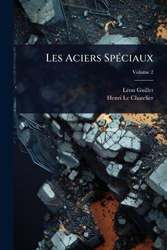 Les Aciers SpÃ(c)ciaux  by Lã(c)on Guillet at Abbey's Bookshop, 