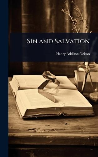 Sin and Salvation  by Henry Addison Nelson at Abbey's Bookshop, 