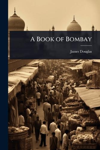 A Book of Bombay  by James Douglas at Abbey's Bookshop, 