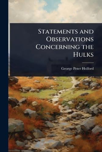 Statements and Observations Concerning the Hulks  by George Peter Holford at Abbey's Bookshop, 