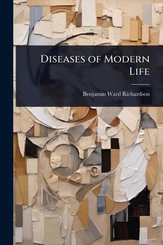 Diseases of Modern Life  by Benjamin Ward Richardson at Abbey's Bookshop, 