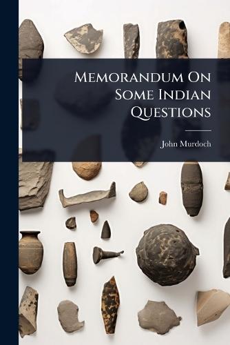 Memorandum On Some Indian Questions  by John Murdoch at Abbey's Bookshop, 