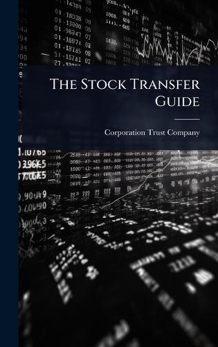 The Stock Transfer Guide  by Corporation Trust Company at Abbey's Bookshop, 