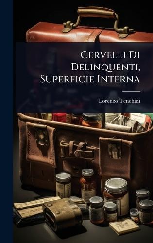 Cervelli Di Delinquenti, Superficie Interna  by Lorenzo Tenchini at Abbey's Bookshop, 