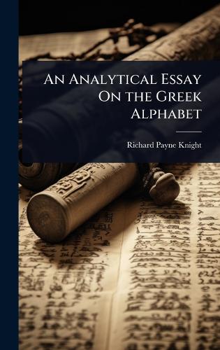 An Analytical Essay On the Greek Alphabet  by Richard Payne Knight at Abbey's Bookshop, 