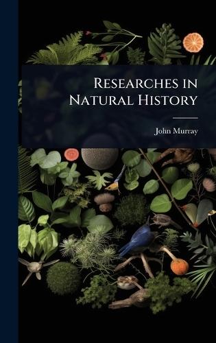 Researches in Natural History  by John Murray at Abbey's Bookshop, 
