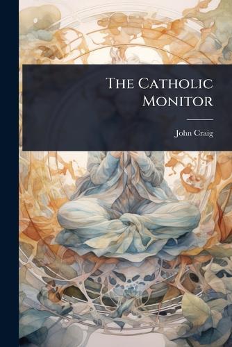 The Catholic Monitor  by John Craig at Abbey's Bookshop, 