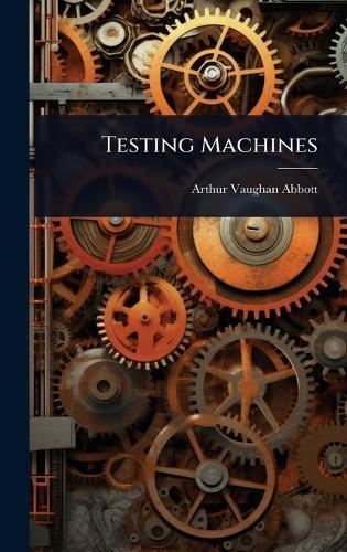 Testing Machines  by Arthur Vaughan Abbott at Abbey's Bookshop, 