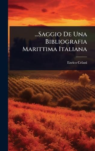...Saggio De Una Bibliografia Marittima Italiana  by Enrico Celani at Abbey's Bookshop, 