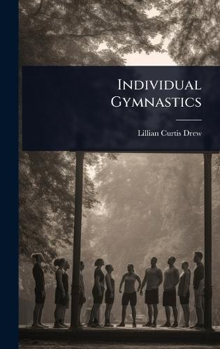 Individual Gymnastics  by Lillian Curtis Drew at Abbey's Bookshop, 